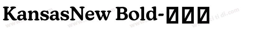 KansasNew Bold字体转换